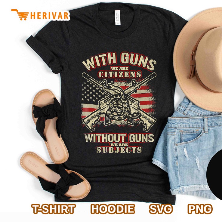 With Guns We Are Citizens , American Flag Shirt Hoodie
