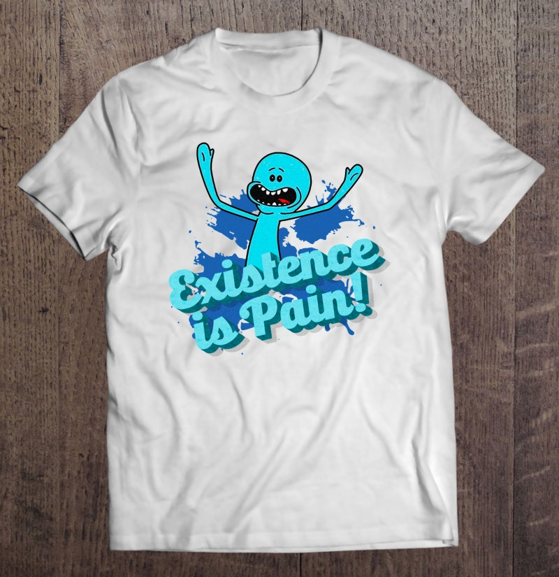 Mr. Meeseeks Existence Is Pain Blue Paint Art Classic Shirt