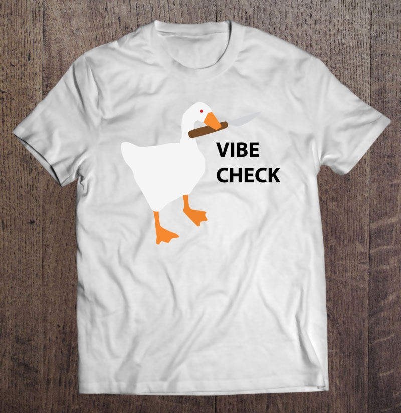 The Goose Demands A Vibe Check Classic Shirt