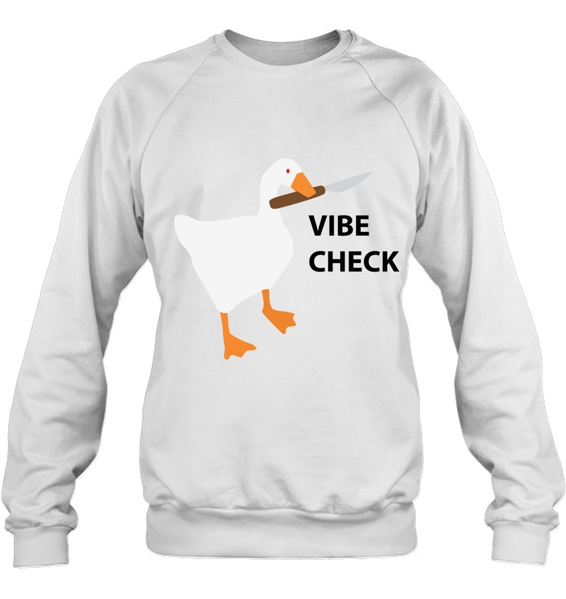 The Goose Demands A Vibe Check Classic Sweatshirt