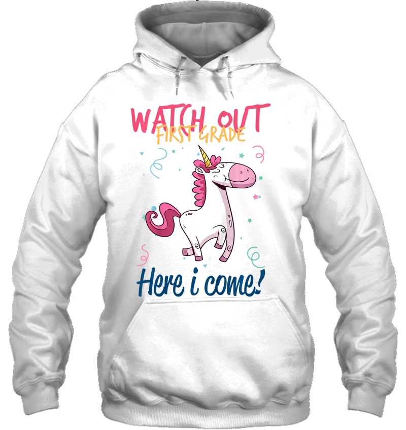 Kids First Grade Shirt Watch Out First Grade Here I Come Hoodie