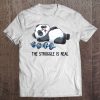 Panda The Struggle Is Real Weightlifting Fitness Gym Tee