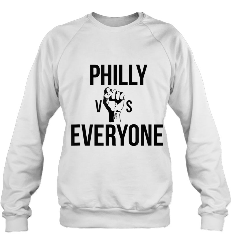 Philly Vs Everyone Sweatshirt