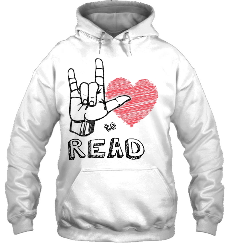 Sign Language Gift , Says I Love To Read; Love Sign Hoodie
