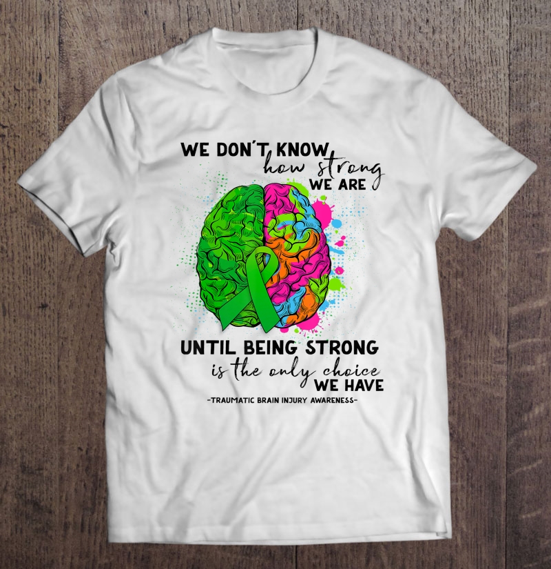 Tbi Awareness Shirt - Traumatic Brain Injury Shirt