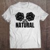 Yeah They're Natural Shirts Yeah They Are Natural Tee Tee