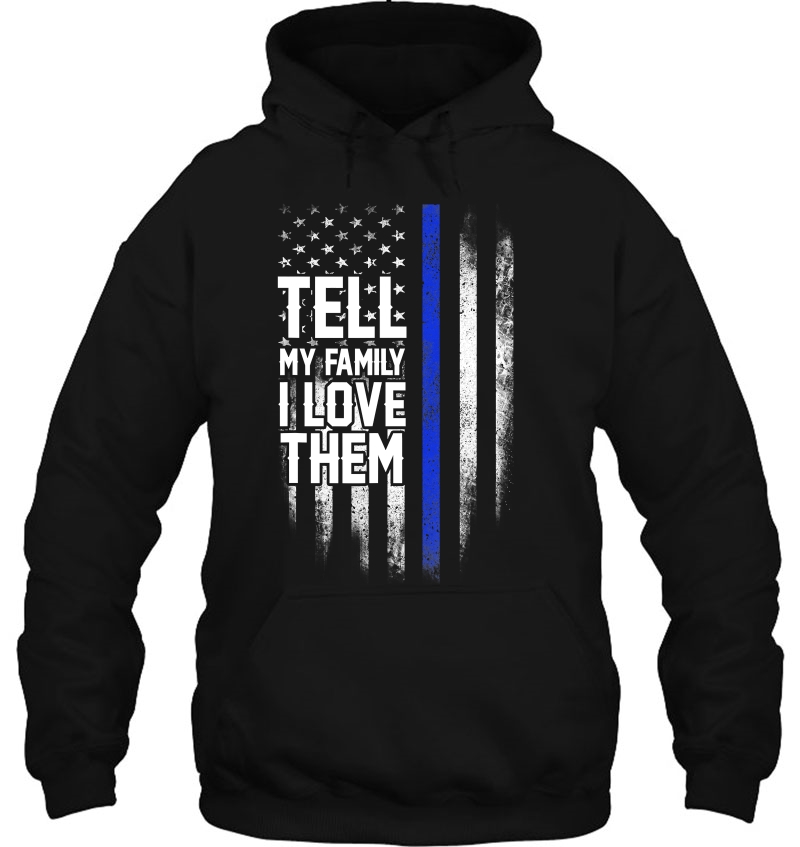 Tell My Family I Love Them Blue Line American Flag Gift Mugs