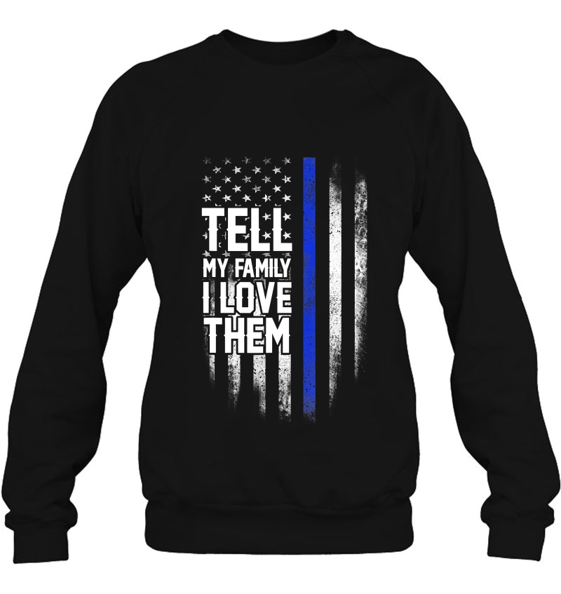 Tell My Family I Love Them Blue Line American Flag Gift Mugs