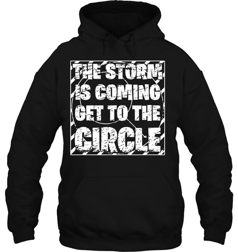 The Storm Is Coming Get To The Circle Gamer (Ver.1W) Hoodie