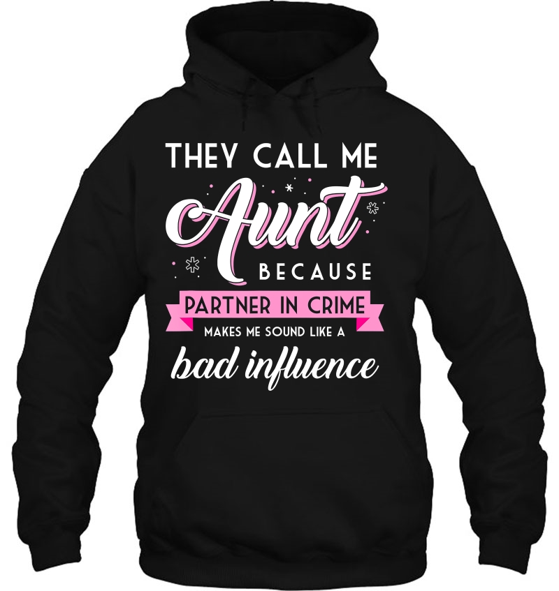 They Call Me Aunt Partner In Crime Shirt, Funny Auntie Gift Mugs