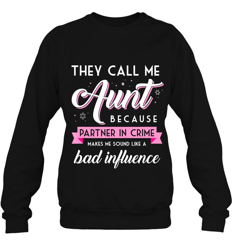 They Call Me Aunt Partner In Crime Shirt, Funny Auntie Gift Mugs