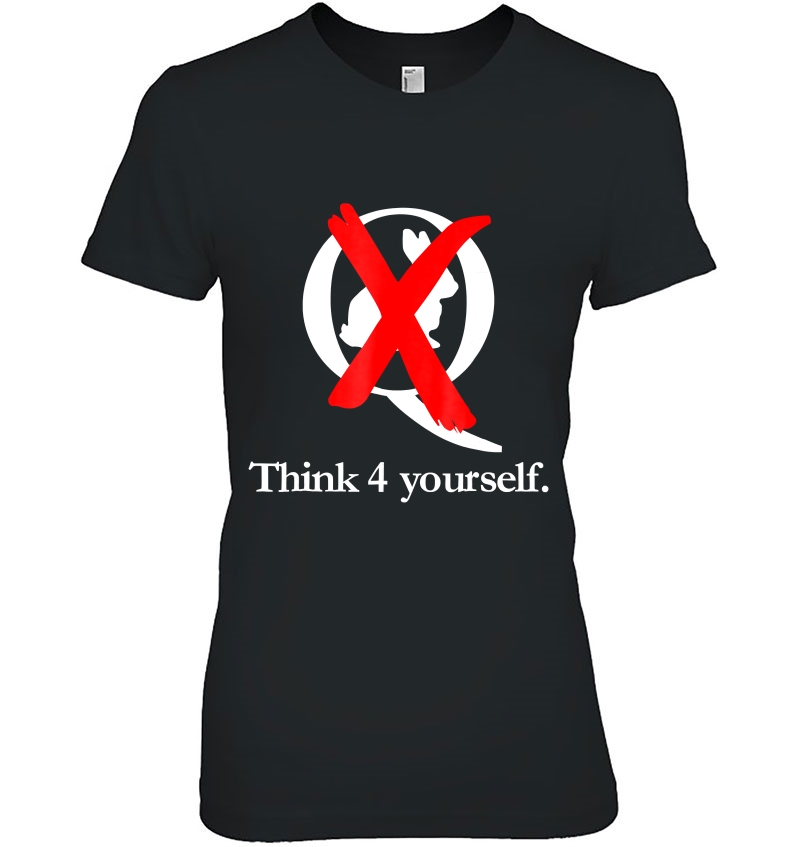 Think 4 Yourself Anti Q Anon White Rabbit Ladies Tee