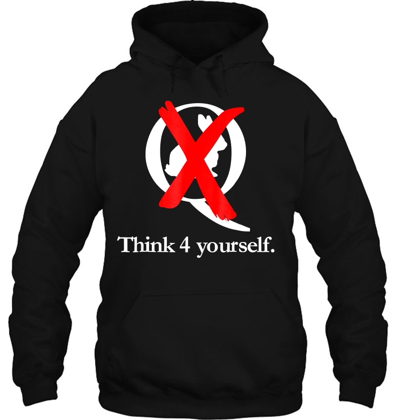 Think 4 Yourself Anti Q Anon White Rabbit Hoodie