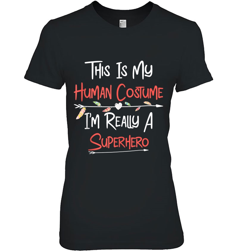 This Is My Human Costume I'm Really A Superhero Hoodie