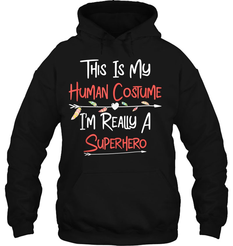 This Is My Human Costume I'm Really A Superhero Mugs