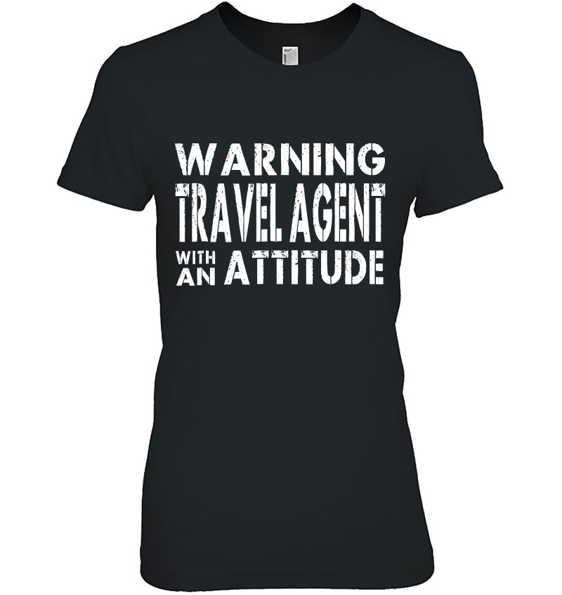 Travel Agent With An Attitude Men Women Gift Funny Hoodie