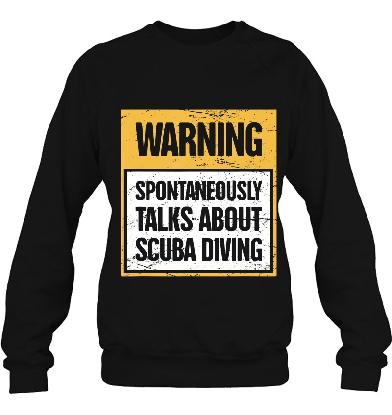 Warning Funny Scuba Diving Sweatshirt