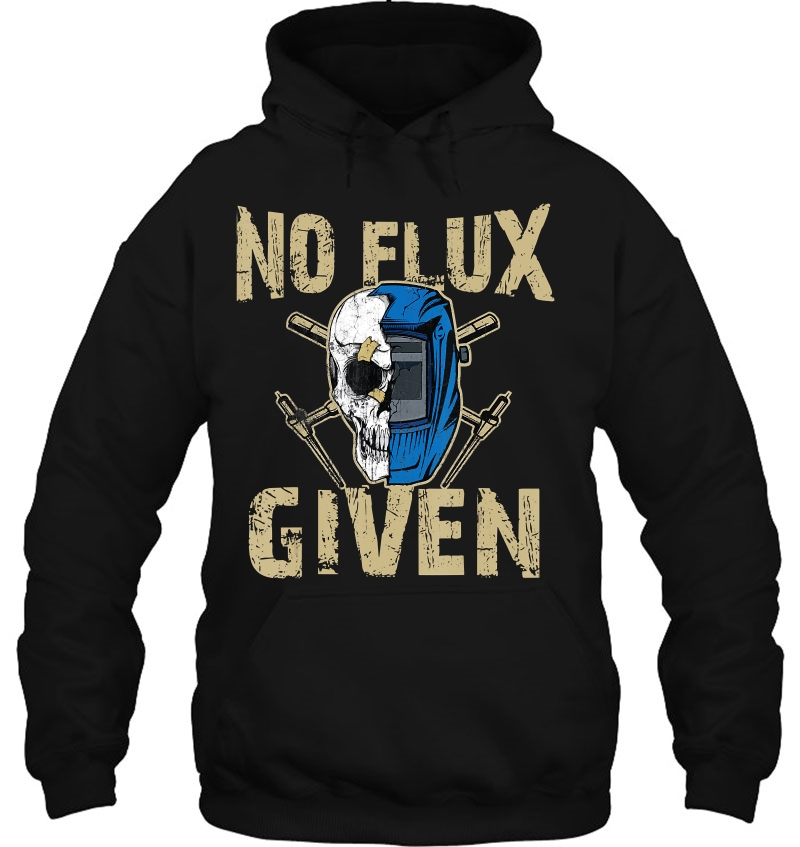 Welding No Flux Given Funny Tee Mugs