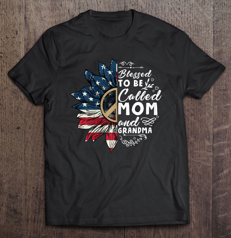 Womens Blessed To Be Called Mom And Grandma 4Th Of July Shirt