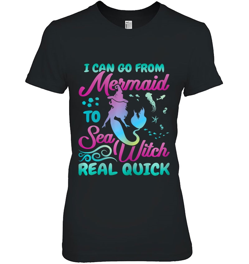 Womens I Can Go From Mermaid To Sea Witch Real Quick Hoodie