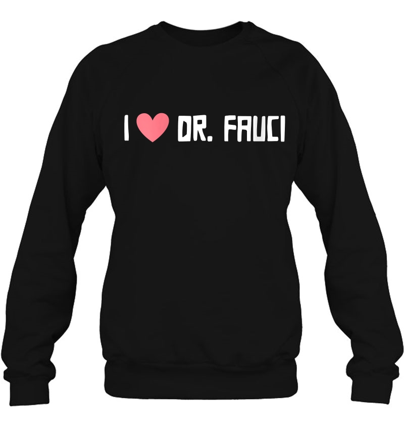 Womens I Love Dr-Fauci Sweatshirt