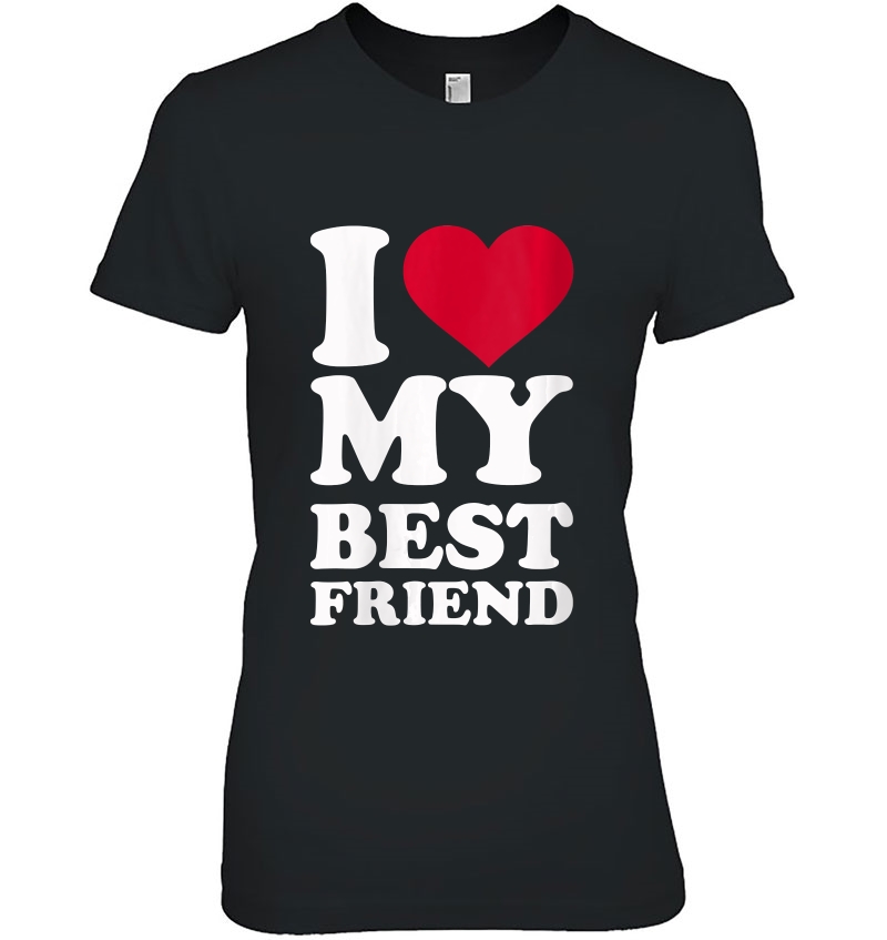 Womens I Love My Best Friend Ladies Tee
