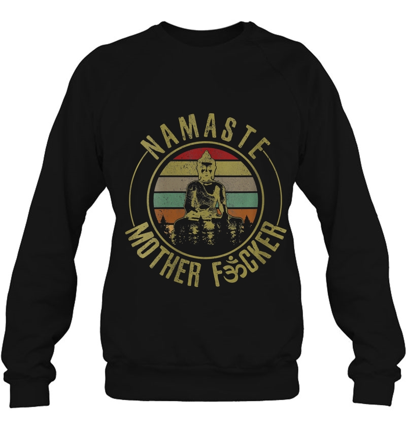 Womens Namaste Mother Fcker - Vintage Buddha Funny Yoga Sweatshirt