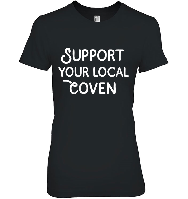 Womens Support Your Local Coven Halloween Costume Ladies Tee