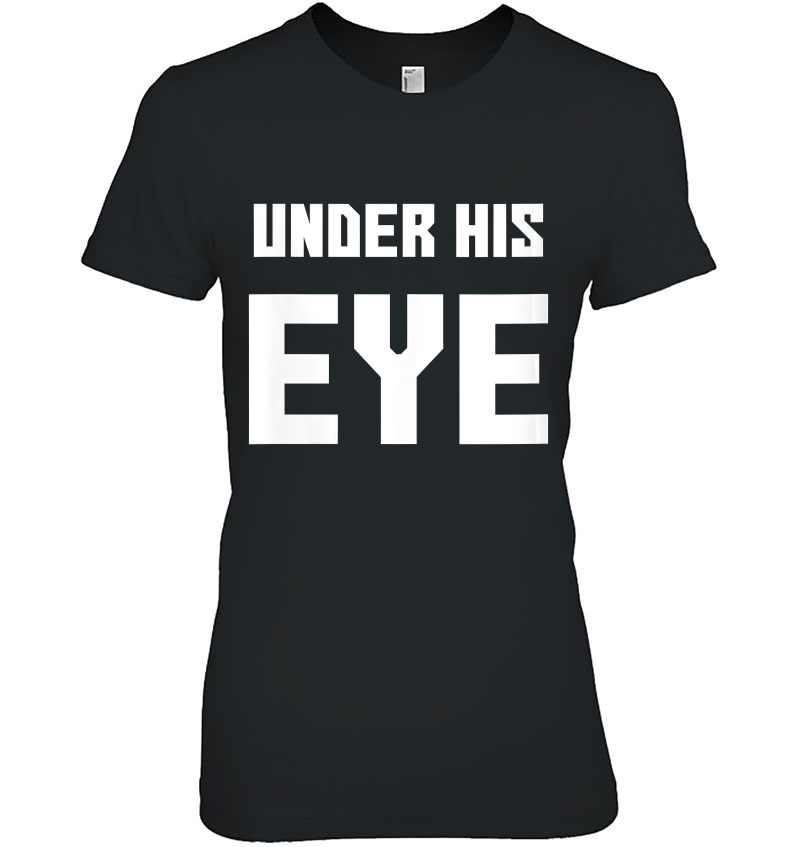 Womens Under His Eye, Funny Handmaid