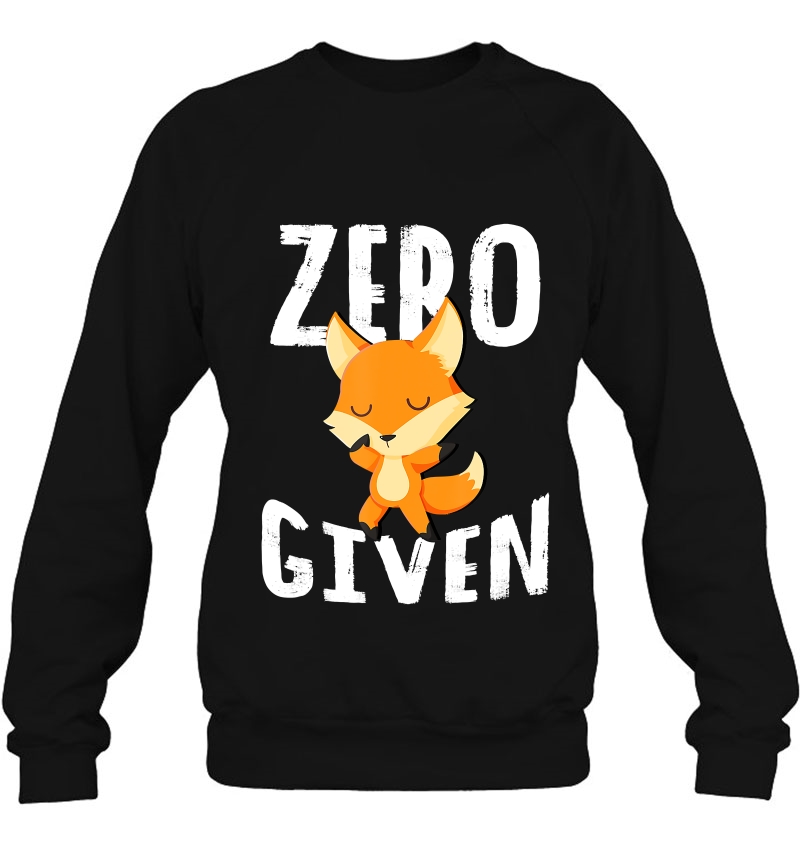 Zero Fox Given Sweatshirt