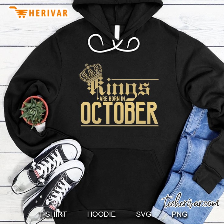 Kings Are Born In October Shirt Mugs