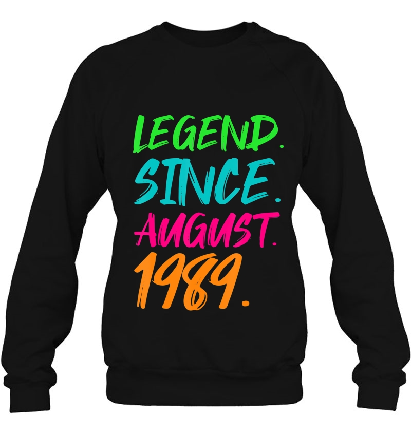 Legend Since August 1989 Men Women Bday Gifts 31St Birthday Sweatshirt