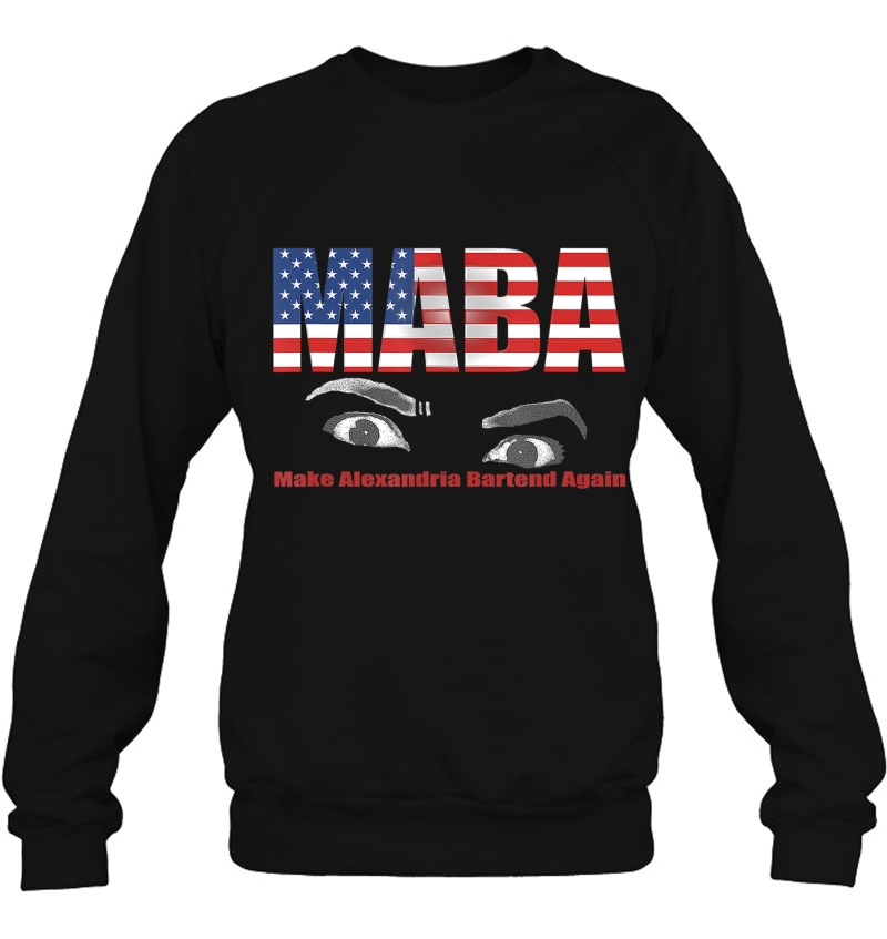 Maba Make Alexandria Bartend Again Aoc Dis Sweatshirt