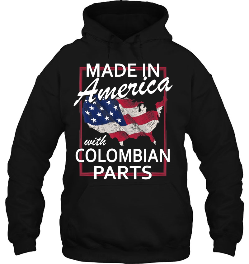 Made In America With Colombian Parts Half American Colombia Hoodie