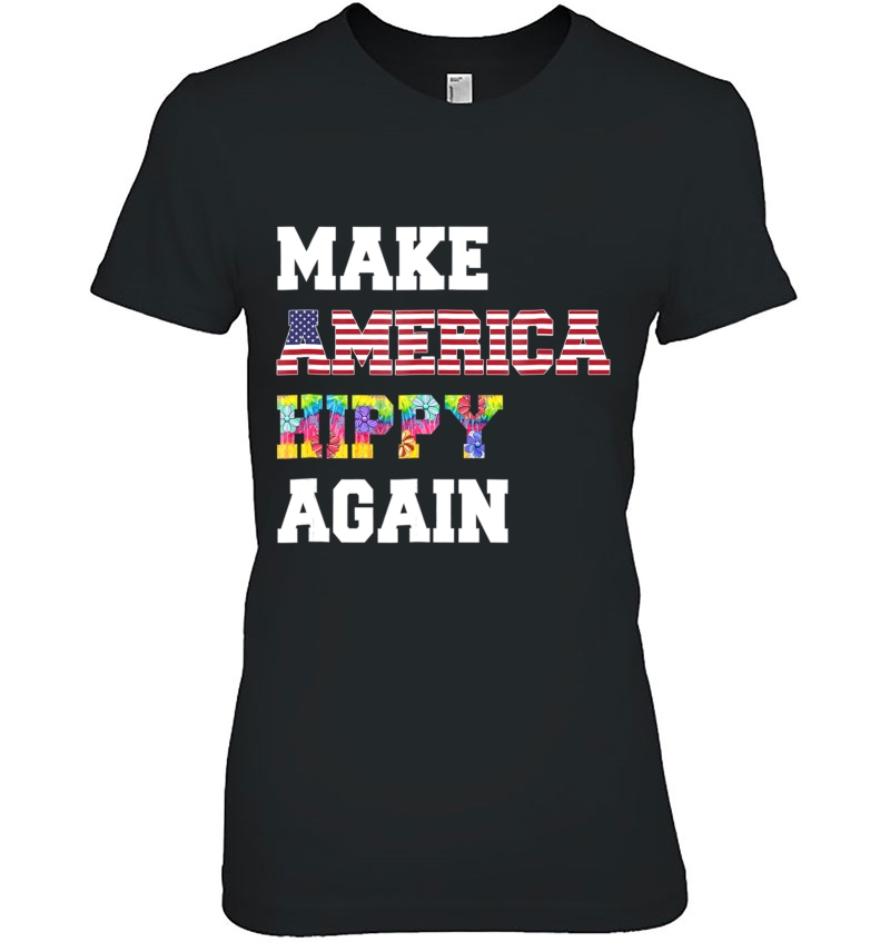 Make America Hippy Again Great Tee Ladies Tee