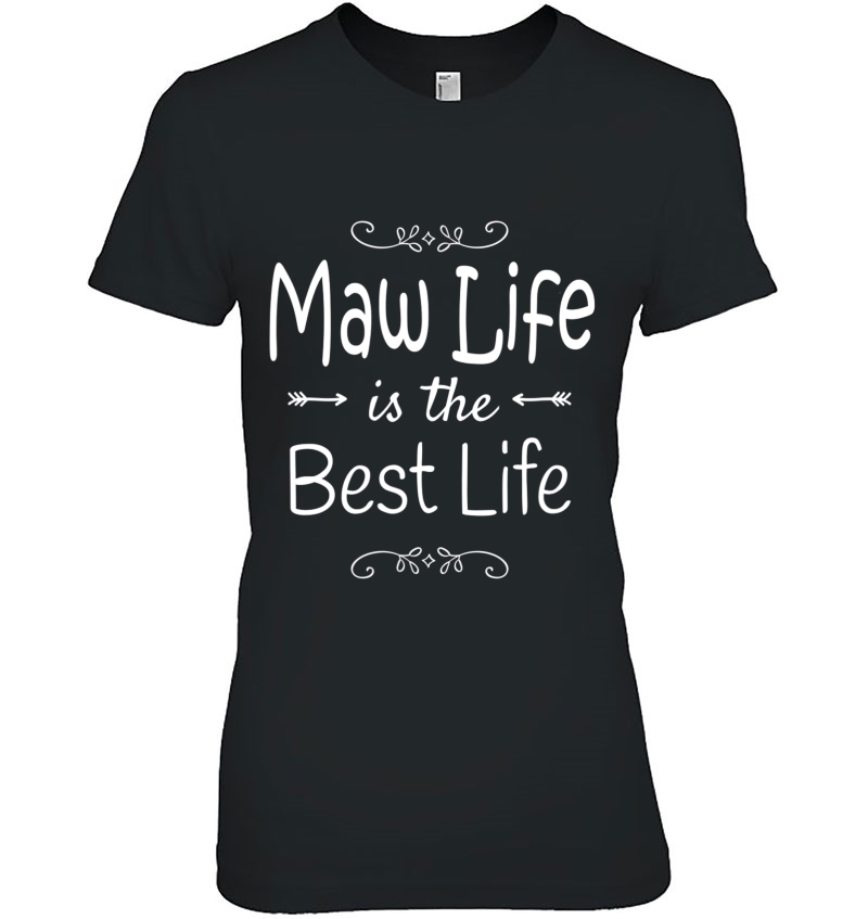 Maw Life Is The Best Life Print For Maw Grandma Gifts Hoodie