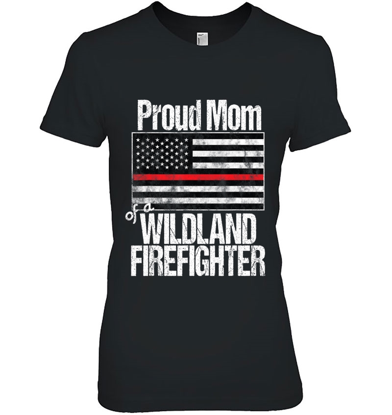 Red Line Flag Shirt Proud Mom Of A Wildland Firefighter Hoodie