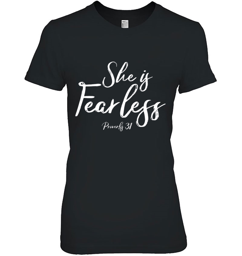 She Is Fearless Proverbs 31 Shirt Hoodie