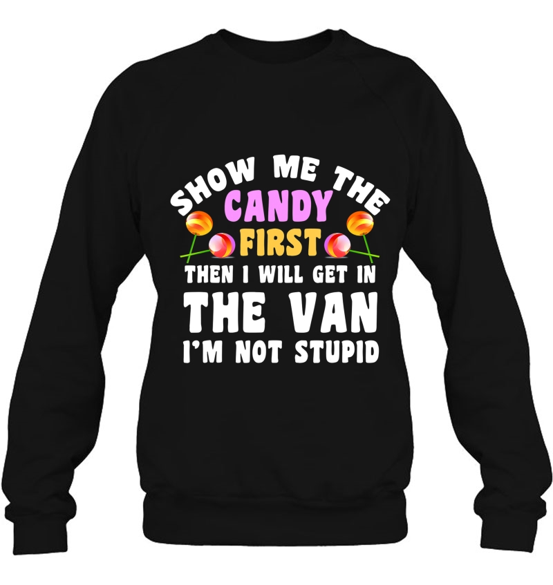 Show Me The Candy First Then I Will Get In The Van Funny Mugs