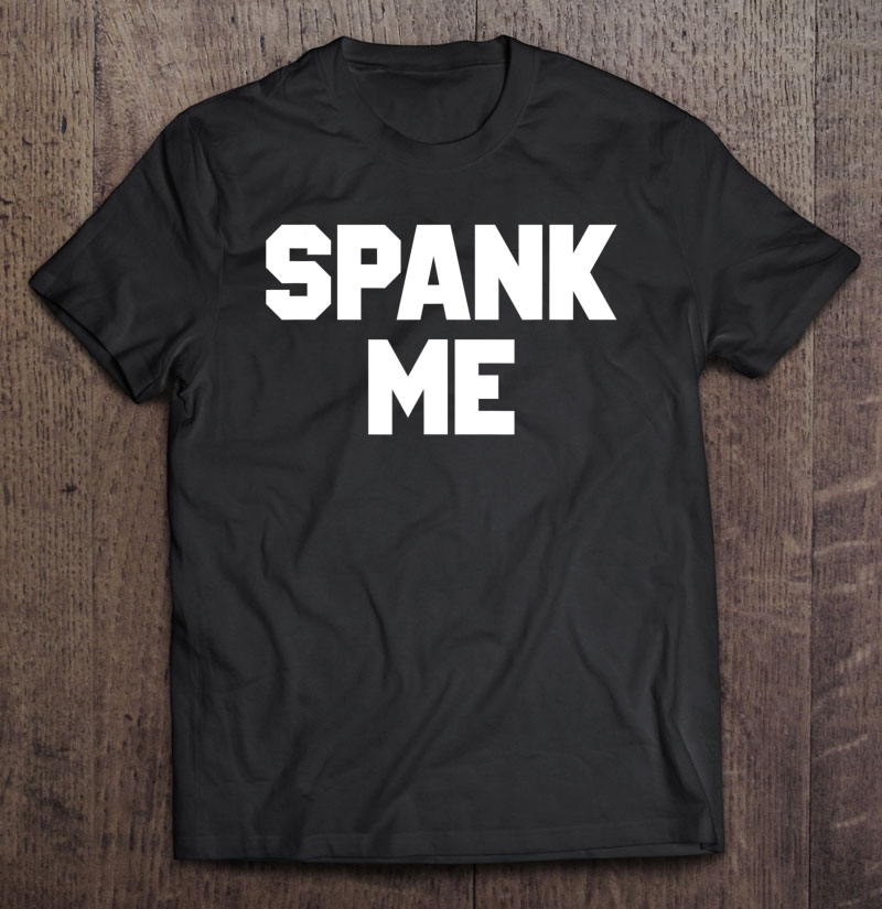 Spanking Spank Submissive Sub Fetish Club Photo Shoo Shirt