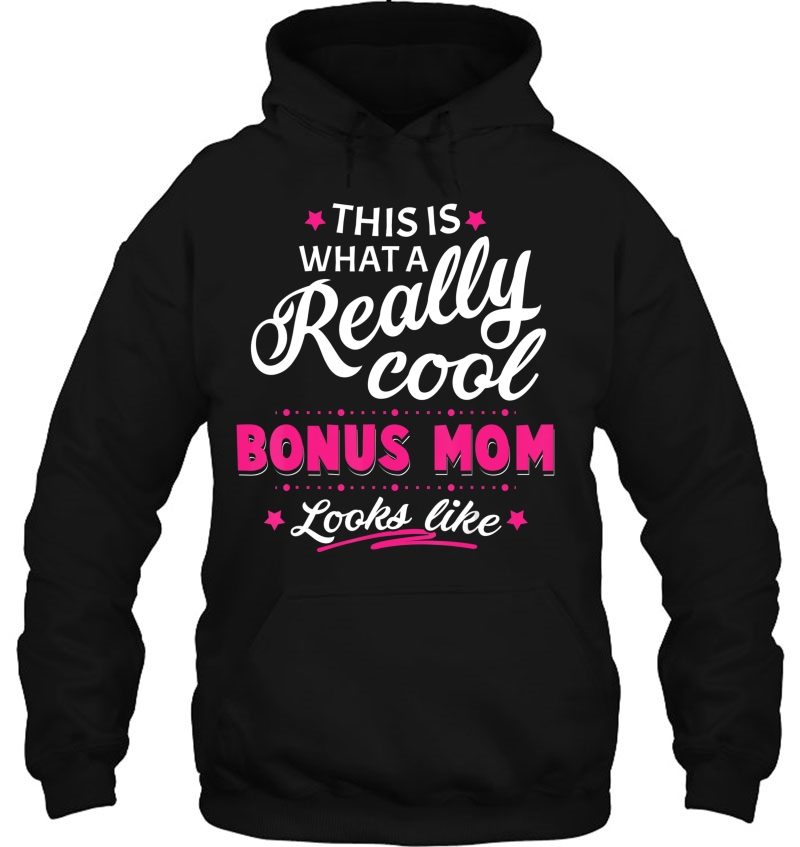 Bonus Mom Gifts For Mothers Day From Stepchildren Hoodie