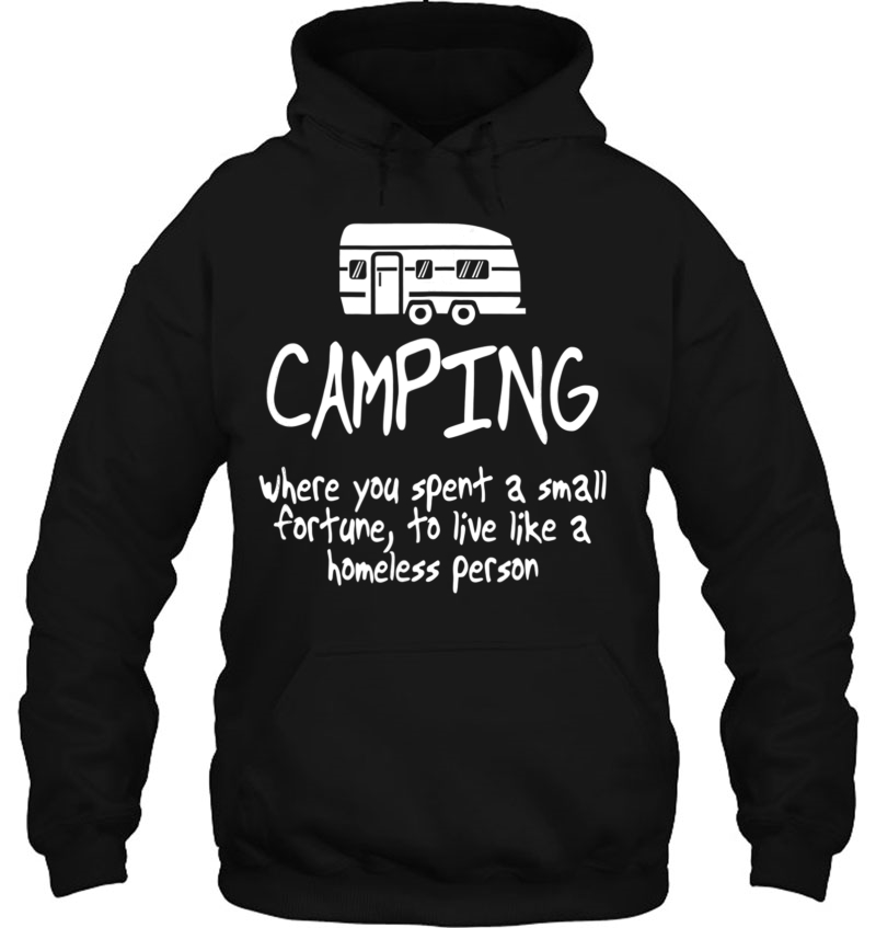 Camping Is Living Like A Homeless - Funny Camping Shirt Mugs