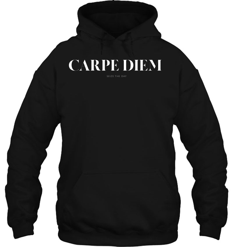 Carpe Diem Hoodie
