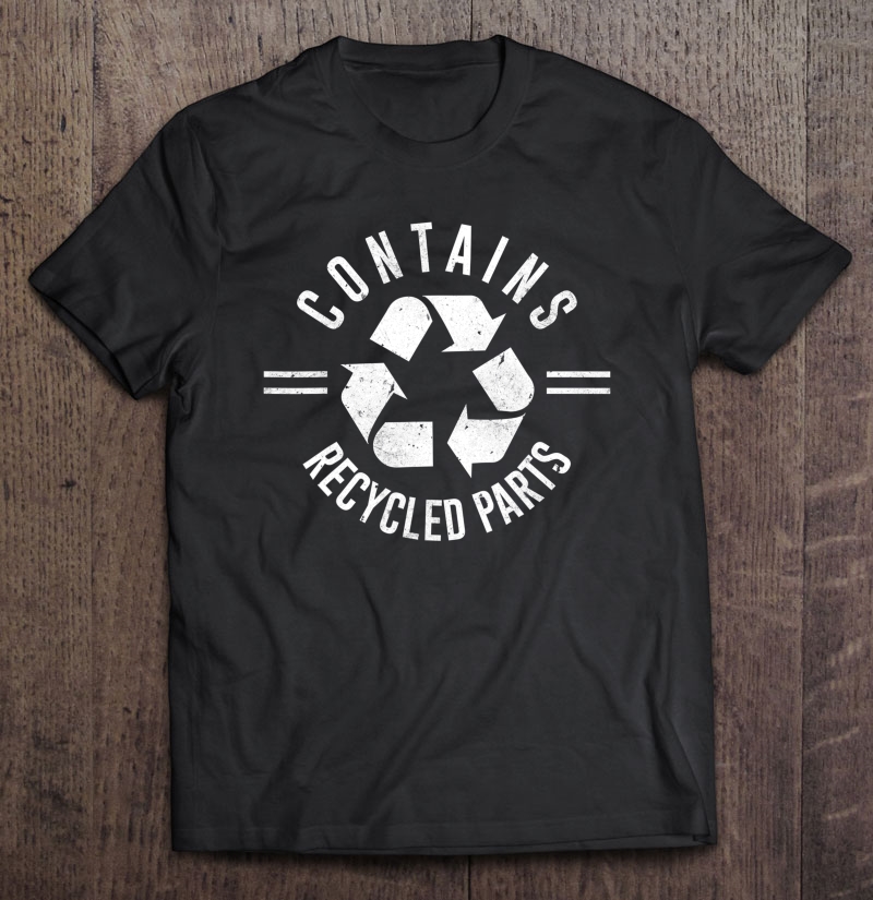 Contains Recycled Parts Shirt