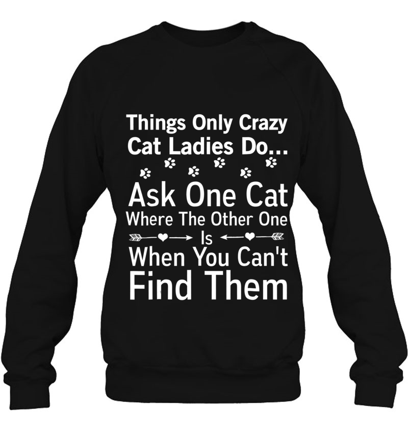 Crazy Cat Lady Shirt Funny Sarcastic Paw Print Gift Tee Mugs