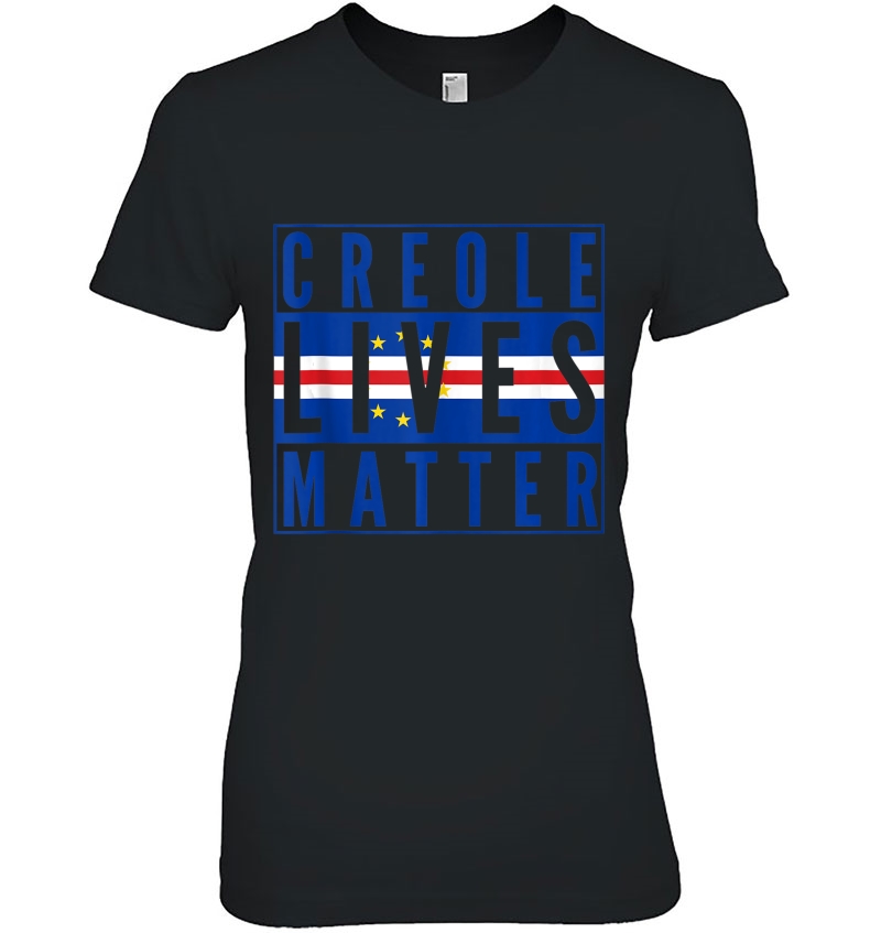 Creole Lives Matter Kriol Cape Verde Flag Pride Cape Verdean Ladies Tee