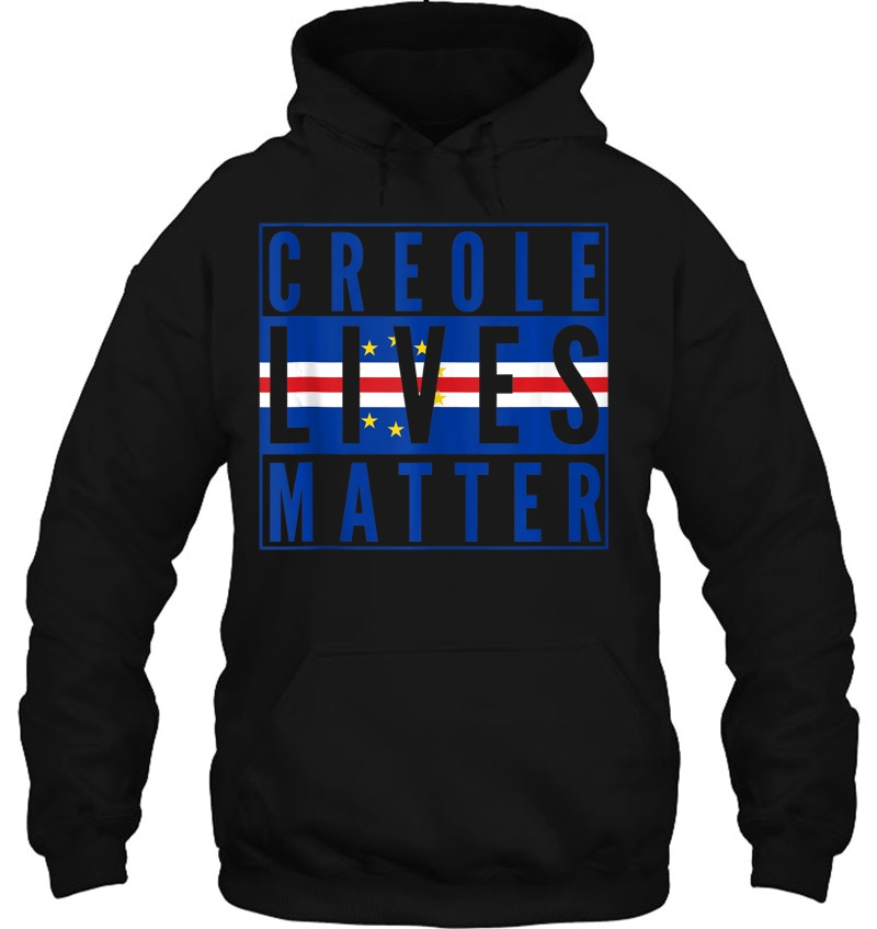 Creole Lives Matter Kriol Cape Verde Flag Pride Cape Verdean Hoodie