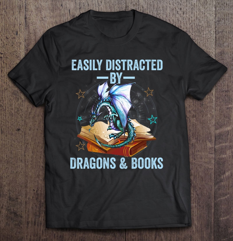 Easily Distracted By Dragons And Books Kids Men Women Gift Shirt