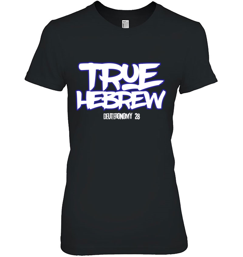 Hebrew Israelite True Hebrew Deuteronomy 28 Shirt Hoodie