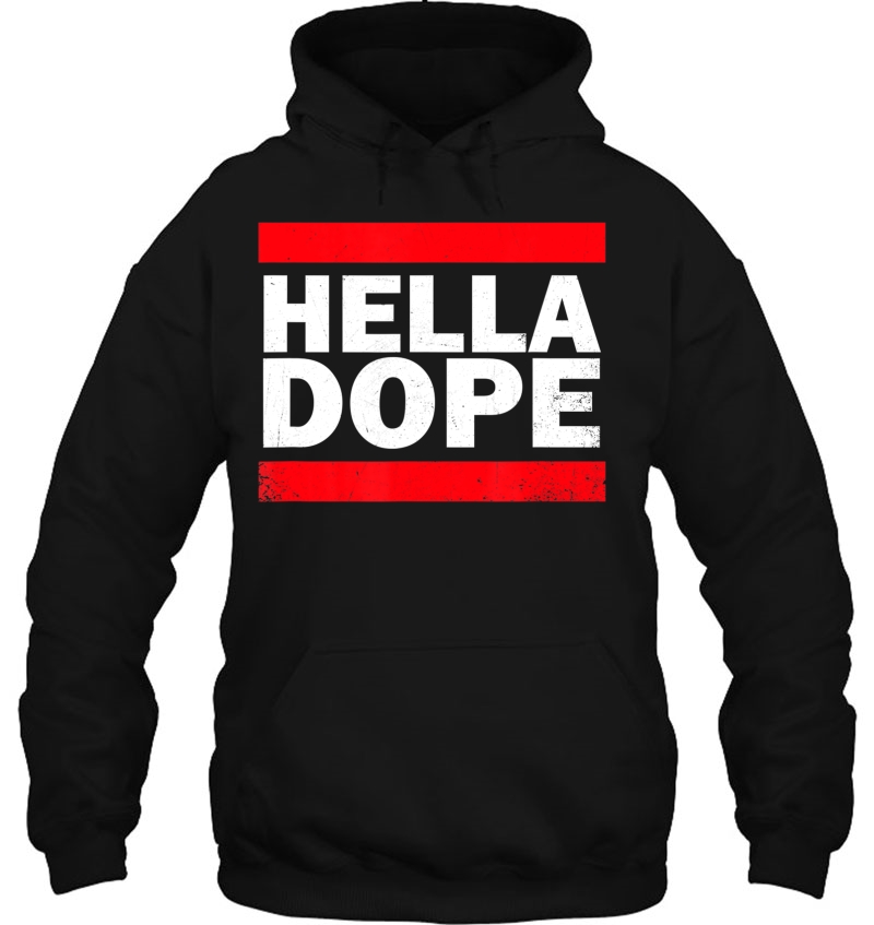 Hella Dope Shirt Hoodie